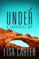 Under A Turquoise Sky 1426758022 Book Cover