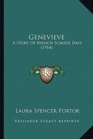 Genevieve; A Story of French School Days 0548838720 Book Cover