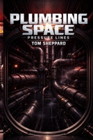 Pressure Liines : Plumbing Space Book 2 1967548102 Book Cover