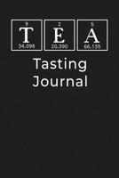 Tea Tasting Journal: Take notes of teas you have tried, keep track in this personal diary of your favorite teas: name, brand, type, aroma, origin, rating, price, shop. 109855499X Book Cover
