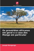 Os provérbios africanos em geral e o caso dos Mongo em particular 6207298993 Book Cover