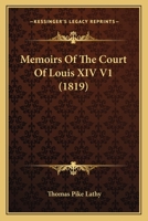 Memoirs Of The Court Of Louis XIV V1 1104650444 Book Cover