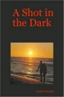 A Shot in the Dark 0557016290 Book Cover