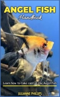 ANGEL FISH HANDBOOK: Learn how to take care of the Angel fish B0C63KNF7W Book Cover