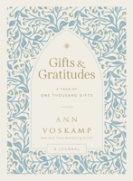 Gifts and Gratitudes: A Year of One Thousand Gifts 1400249953 Book Cover
