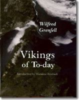 Vikings of Today, or, Life and Medical Work Among the Fishermen of Labrador [microform] 1014505186 Book Cover