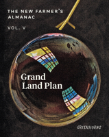 The New Farmer's Almanac, Volume V: Grand Land Plan 0986320536 Book Cover