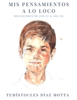 Mis Pensamientos a Lo Loco 1734816023 Book Cover