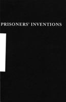 Prisoners' Inventions 0945323026 Book Cover