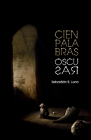 Cien palabras oscuras 108078635X Book Cover