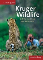 Kruger Wildlife: Get the most from your Game Drive 1776433106 Book Cover