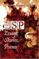 ESP: Essays, Stories, Poems 1424134188 Book Cover
