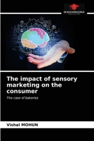 The impact of sensory marketing on the consumer: The case of bakeries 6203625531 Book Cover