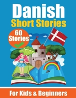 60 Short Stories in Danish A Dual-Language Book in English and Danish: A Danish Learning Book for Children and Beginners Learn Danish Language Through ... Stories for Young Minds English - Danish 375841105X Book Cover