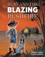 Ruby and the Blazing Bushfire (Navigating Natural Disasters) 1988656958 Book Cover