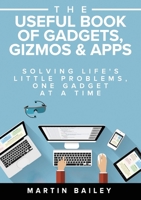 The Useful Book of Gadgets, Gizmos & Apps 1852527722 Book Cover