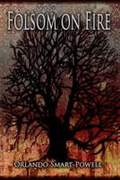 Folsom on Fire 0615679579 Book Cover