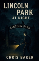 Lincoln Park At Night B0FHWFSH3Y Book Cover