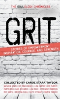 The Soulology Chronicles: Grit - Stories of Empowerment, Inspiration, Courage and Strength 1989535550 Book Cover