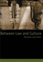 Between Law and Culture: Relocating Legal Studies 0816633819 Book Cover