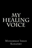 My Healing Voice 1478322195 Book Cover