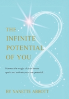 The Infinite Potential of You: Harness the Magic of Your Innate Spark and Activate Your True Potential... 1834185653 Book Cover