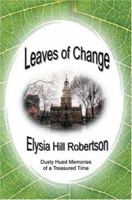 Leaves of Change: Dusty Hued Memories of a Treasured Time 0595324622 Book Cover