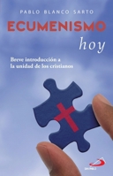 Ecumenismo hoy: Breve introducción a la unidad de los cristianos (Spanish Edition) 842856485X Book Cover