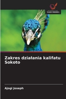 Zakres dzialania kalifatu Sokoto (Polish Edition) 6208761735 Book Cover