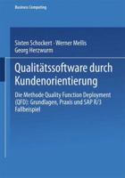 Qualitatssoftware Durch Kundenorientierung: Die Methode Quality Function Deployment (QFD): Grundlagen, Praxis Und SAP(R) R/3(r) Fallbeispiel 3528055774 Book Cover
