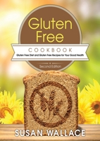 Gluten Free Cookbook: Gluten Free Diet and Gluten Free Recipes for Your Good Health 1630229261 Book Cover