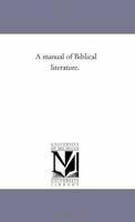 A Manual Of Biblical Literature 1175678112 Book Cover