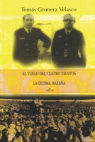 El Vuelo del Cuatro Vientos: La �ltima Haza�a 1722703598 Book Cover