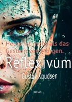 Reflexivum: Manchmal erkennt man den Wert eines Augenblicks erst dann, wenn er zur Erinnerung wird. (German Edition) 3769324595 Book Cover