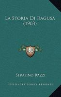 La Storia Di Ragusa (1903) 1160140774 Book Cover