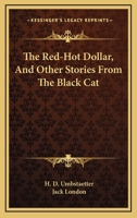 The Red Hot Dollar and Other Stories from the Black Cat Introduction By Jack London 1117887588 Book Cover