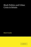 Black Politics and Urban Crisis in Britain 0521125529 Book Cover