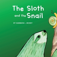 The Sloth and the Snail 1951521277 Book Cover