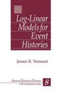 Log-Linear Models for Event Histories 0761909370 Book Cover