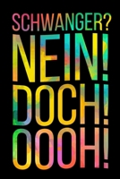 Schwanger? Nein! Doch! Oooh!: A5 Notizbuch für die schwangere Frau und zukünftige Mutter (German Edition) 169223305X Book Cover