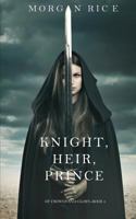 Knight, Heir, Prince 1632918641 Book Cover