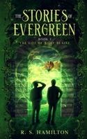 The Stories of Evergreen Book I The Life of Billy Blaine B09LH4RZLR Book Cover