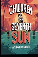 Children of the Seventh Sun B0GQZF1SKN Book Cover