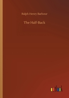 The Half-Back: A Story of School, Football, and Golf 151430905X Book Cover