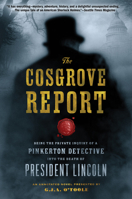 The Cosgrove Report: Being the Private Inquiry of a Pinkerton Detective into the Death of President Lincoln 0802144071 Book Cover