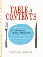 Table of Contents: Inspired Writings, Recipes, and Insight Served up by Today's Most Inviting Authors 1440504032 Book Cover
