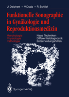 Funktionelle Sonographie in Gynakologie Und Reproduktionsmedizin: Morphologie Physiologie Pathologie Neue Techniken Differentialdiagnostik Entscheidungshilfen 3642934781 Book Cover