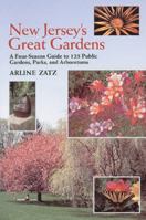 New Jersey's Great Gardens: A Four-Season Guide to 125 Public Gardens, Parks, and Arboretums 0881503568 Book Cover