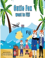 Cutie Fox Went to Fiji 1069227242 Book Cover