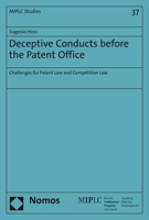 Deceptive Conducts Before the Patent Office: Challenges for Patent Law and Competition Law 3848761343 Book Cover
